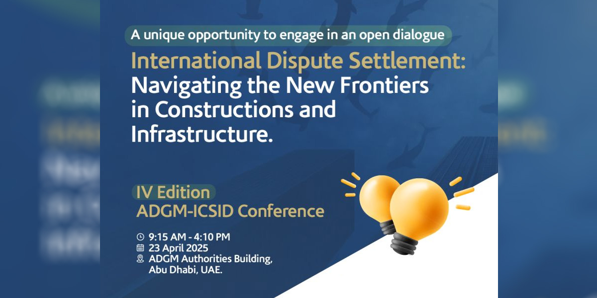 International Dispute Settlement: Navigating the New Frontiers in Construction and Infrastructure